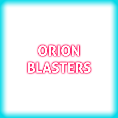 Orion Blasters