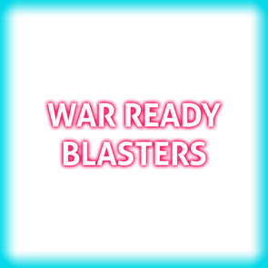 "War Ready" Blasters